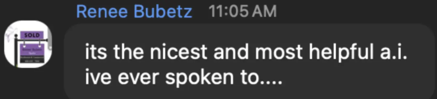Renee Bubetz: its the nicest and most helpful a.i. ive ever spoken to
